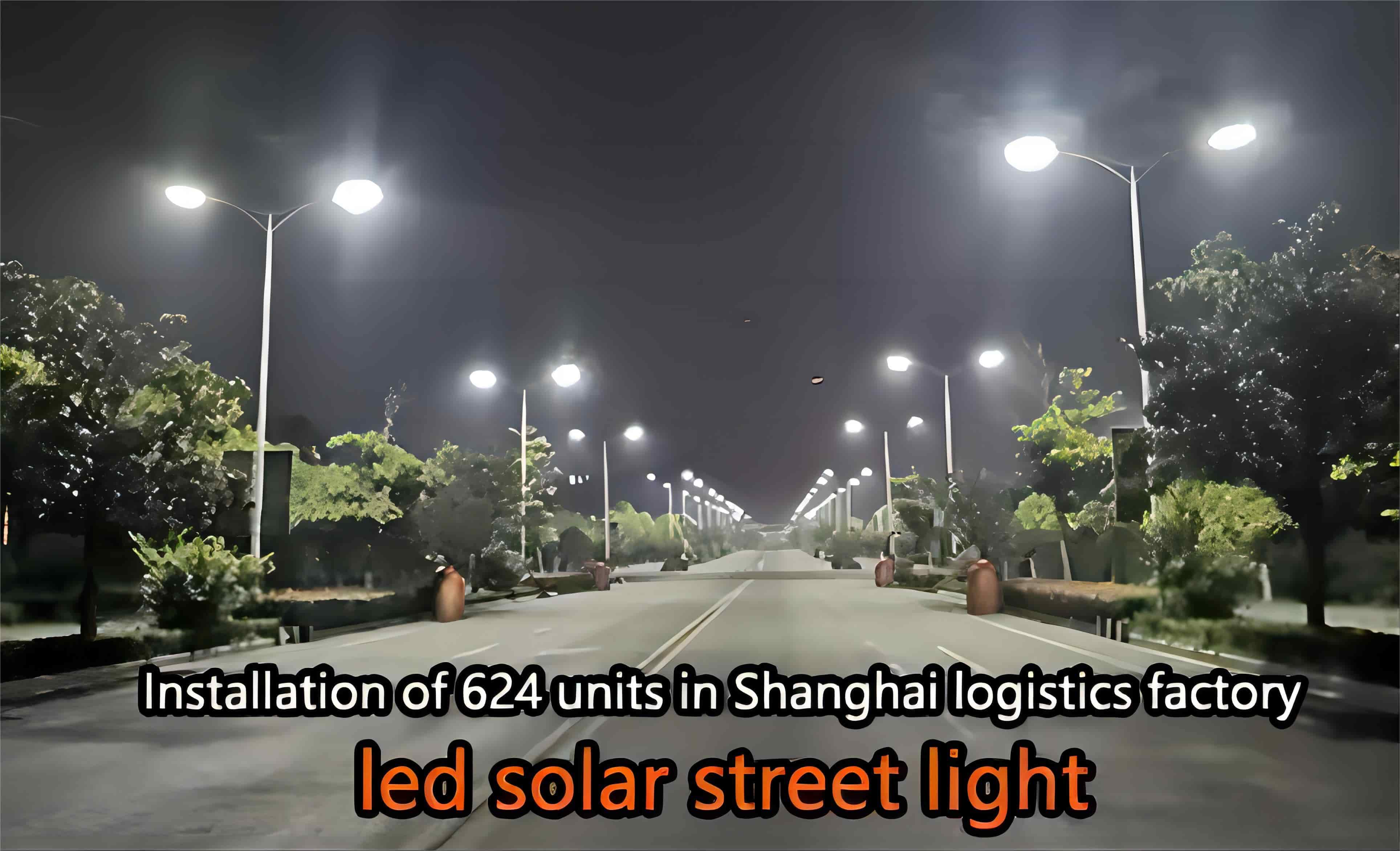 Instalación de 624 unidades de farolas LED solares integradas todo en uno en una fábrica de logística de Shanghái.